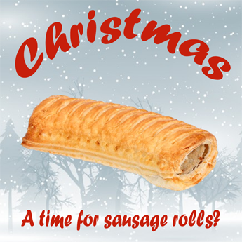 Christmas, a time for sausage rolls?
